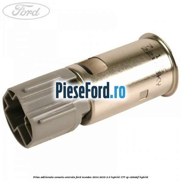 Priza aditionala consola centrala Ford Mondeo 2014-2018 2.0 Hybrid 177 cp C20EDEF hybrid