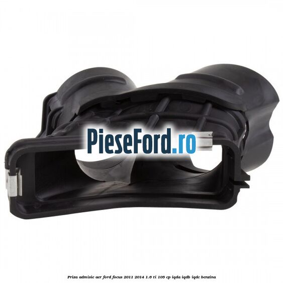 Priza admisie aer Ford Focus 2011-2014 1.6 Ti 105 cp IQDA, IQDB, IQDC benzina