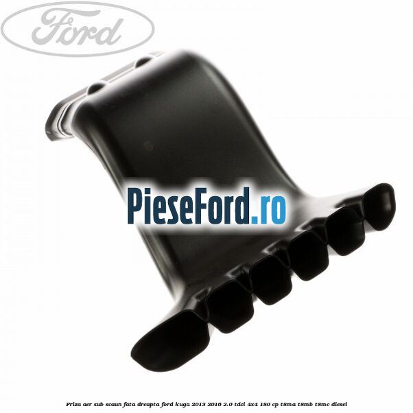 Priza aer sub scaun fata dreapta Ford Kuga 2013-2016 2.0 TDCi 4x4 180 cp T8MA, T8MB, T8MC diesel