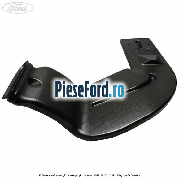 Priza aer sub scaun fata stanga Ford C-Max 2011-2015 1.6 Ti 125 cp PNDA benzina