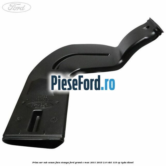 Priza aer sub scaun fata stanga Ford Grand C-Max 2011-2015 2.0 TDCi 115 cp TYDA diesel