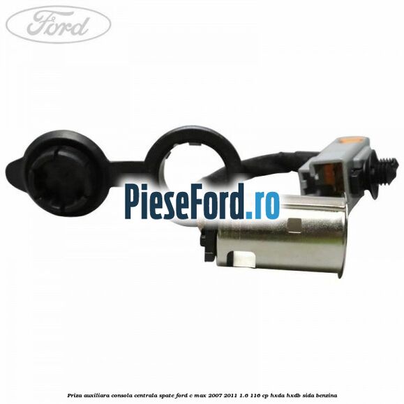 Priza auxiliara consola centrala spate Ford C-Max 2007-2011 1.6 116 cp Priza auxiliara consola centrala spate Ford C-Max 2007-2011 1.6 116 cp HXDA, HXDB, SIDA benzina