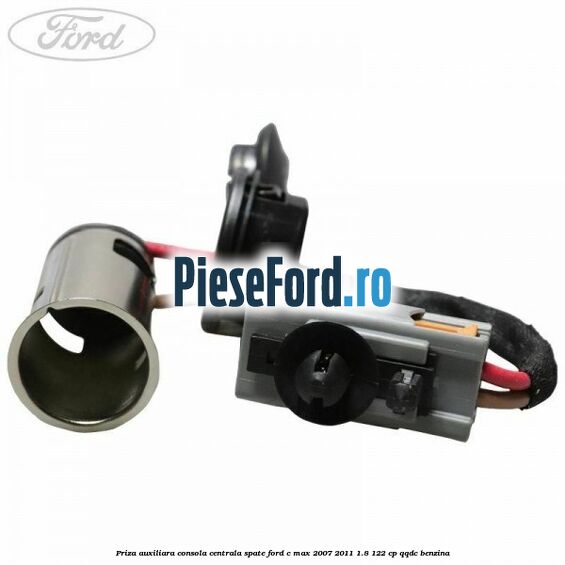 Priza auxiliara consola centrala spate Ford C-Max 2007-2011 1.8 122 cp Priza auxiliara consola centrala spate Ford C-Max 2007-2011 1.8 122 cp QQDC benzina