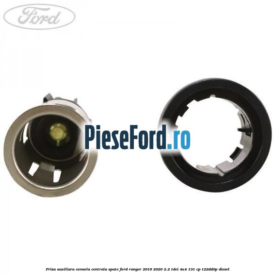 Priza auxiliara consola centrala spate Ford Ranger 2016-2020 2.2 TDCi 4x4 131 cp T22DD0P diesel