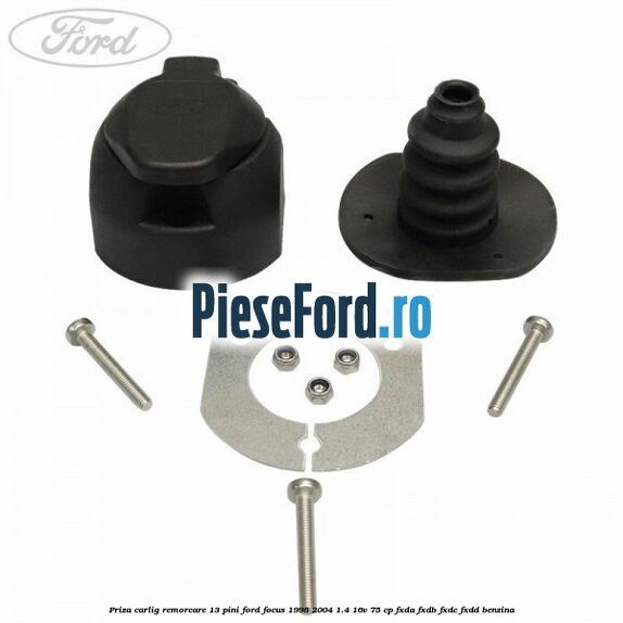 Priza carlig remorcare 13 pini Ford Focus 1998-2004 1.4 16V 75 cp Priza carlig remorcare 13 pini Ford Focus 1998-2004 1.4 16V 75 cp FXDA, FXDB, FXDC, FXDD benzina