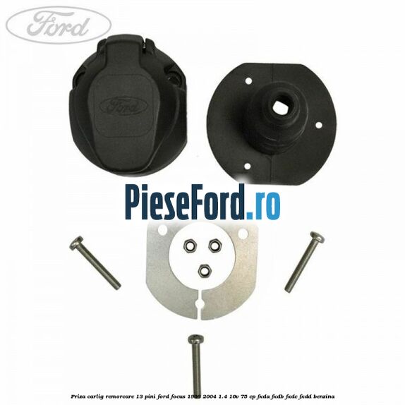 Priza carlig remorcare 13 pini Ford Focus 1998-2004 1.4 16V 75 cp Priza carlig remorcare 13 pini Ford Focus 1998-2004 1.4 16V 75 cp FXDA, FXDB, FXDC, FXDD benzina