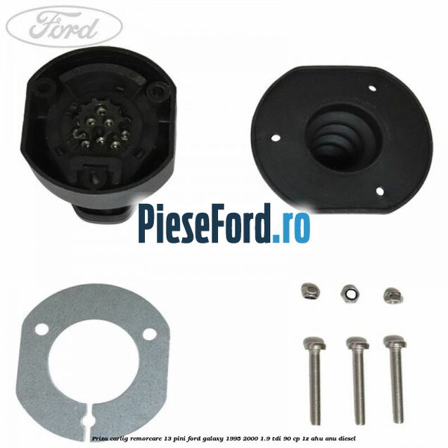 Priza carlig remorcare 13 pini Ford Galaxy 1995-2000 1.9 TDI 90 cp 1Z, AHU, ANU diesel