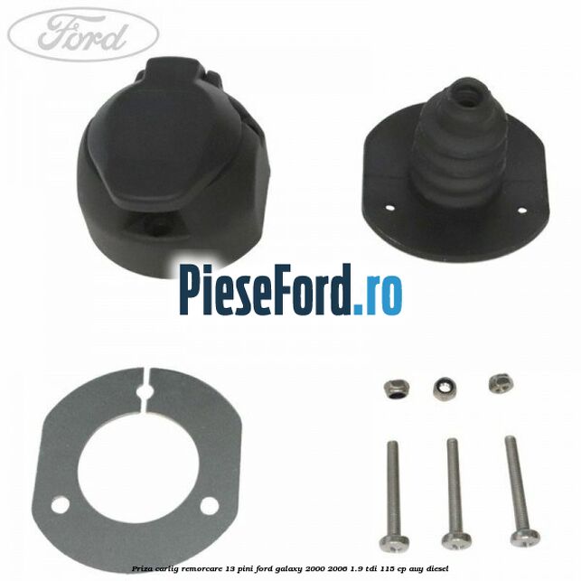 Priza carlig remorcare 13 pini Ford Galaxy 2000-2006 1.9 TDI 115 cp AUY diesel