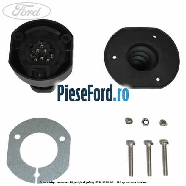 Priza carlig remorcare 13 pini Ford Galaxy 2000-2006 2.0 i 116 cp NSE, ZVSA benzina