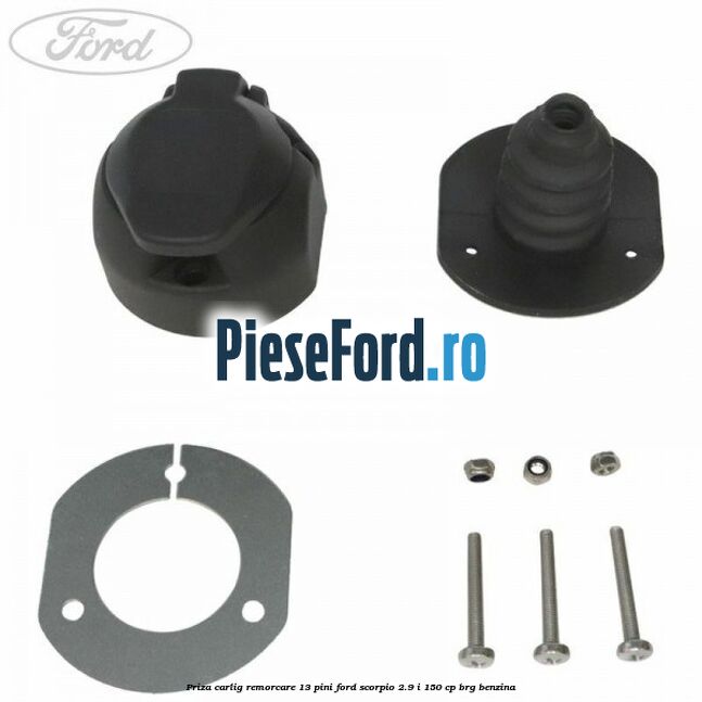 Priza carlig remorcare 13 pini Ford Scorpio 2.9 i 150 cp BRG benzina