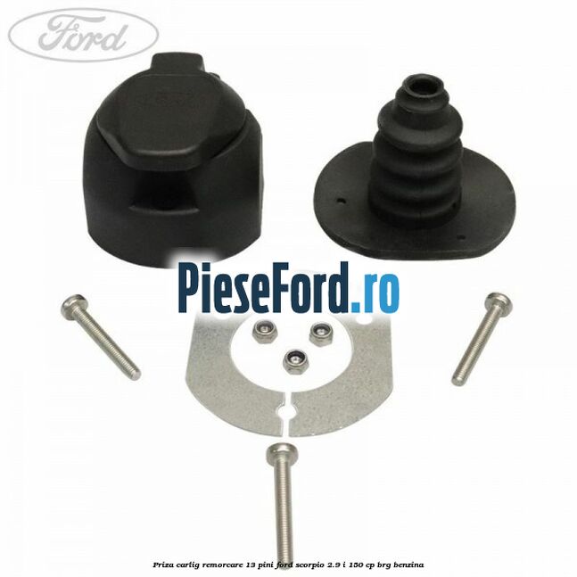Priza carlig remorcare 13 pini Ford Scorpio 2.9 i 150 cp BRG benzina