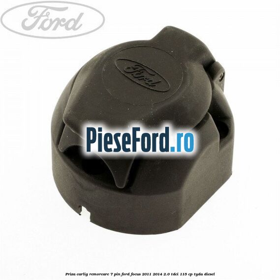 Priza carlig remorcare 7 pin Ford Focus 2011-2014 2.0 TDCi 115 cp TYDA diesel