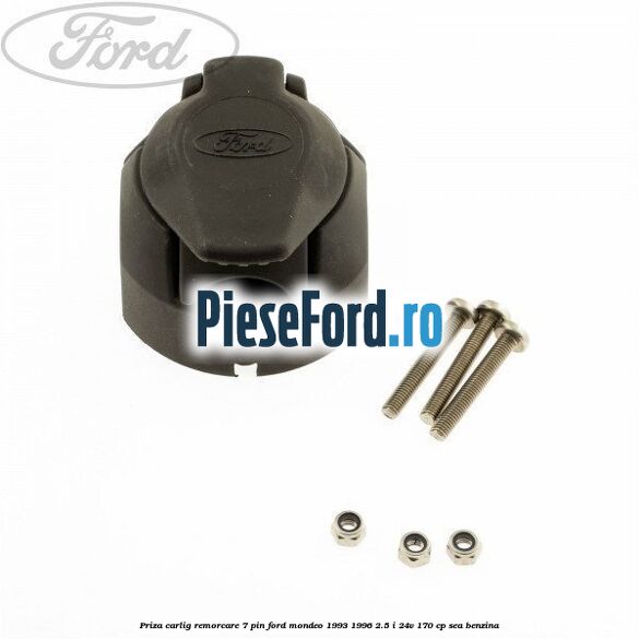 Priza carlig remorcare 7 pin Ford Mondeo 1993-1996 2.5 i 24V 170 cp SEA benzina