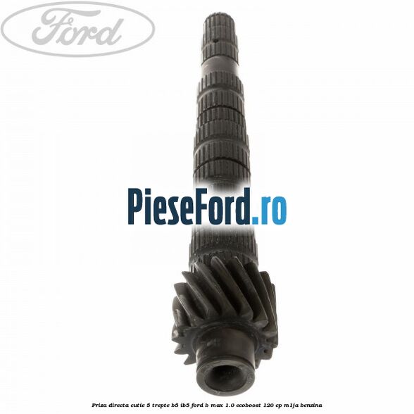 Priza directa cutie 5 trepte B5/IB5 Ford B-Max 1.0 EcoBoost 120 cp M1JA benzina
