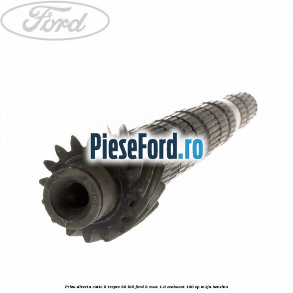 Priza directa cutie 5 trepte B5/IB5 Ford B-Max 1.0 EcoBoost 120 cp M1JA benzina