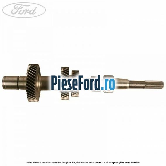 Priza directa cutie 5 trepte B5/IB5 Ford Ka plus Active 2019-2020 1.2 Ti 70 cp C12FDOS, ENAP benzina