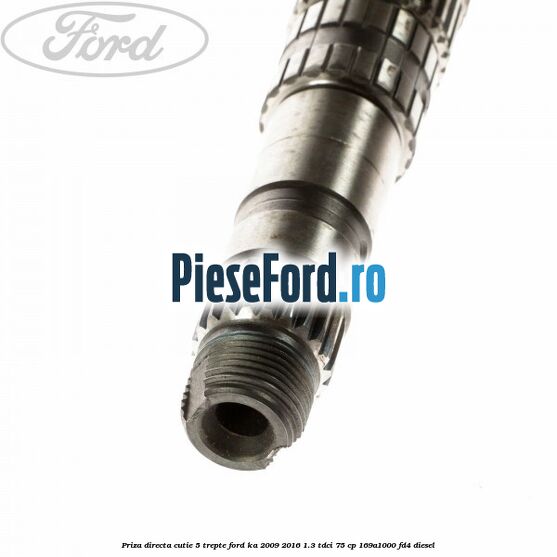 Priza directa cutie 5 trepte Ford Ka 2009-2016 1.3 TDCi 75 cp 169A1000, FD4 diesel