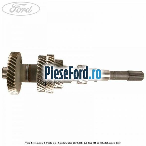 Priza directa cutie 6 trepte MMT6 Ford Mondeo 2008-2014 2.0 TDCi 115 cp Priza directa cutie 6 trepte MMT6 Ford Mondeo 2008-2014 2.0 TDCi 115 cp KLBA, LPBA, TYBA diesel