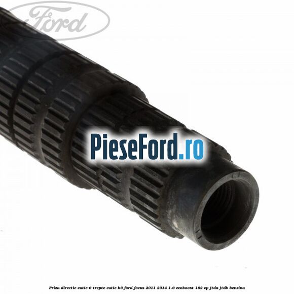Priza directie cutie 6 trepte cutie B6 Ford Focus 2011-2014 1.6 EcoBoost 182 cp JTDA, JTDB benzina