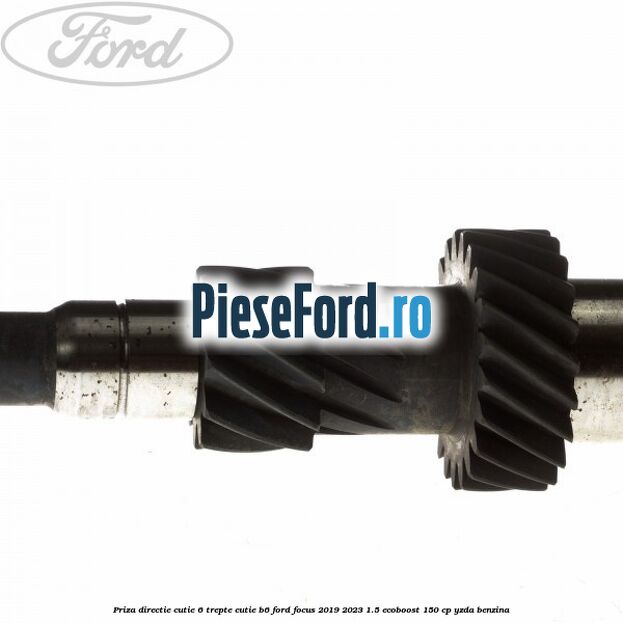 Priza directie cutie 6 trepte cutie B6 Ford Focus 2019-2023 1.5 EcoBoost 150 cp Priza directie cutie 6 trepte cutie B6 Ford Focus 2019-2023 1.5 EcoBoost 150 cp YZDA benzina