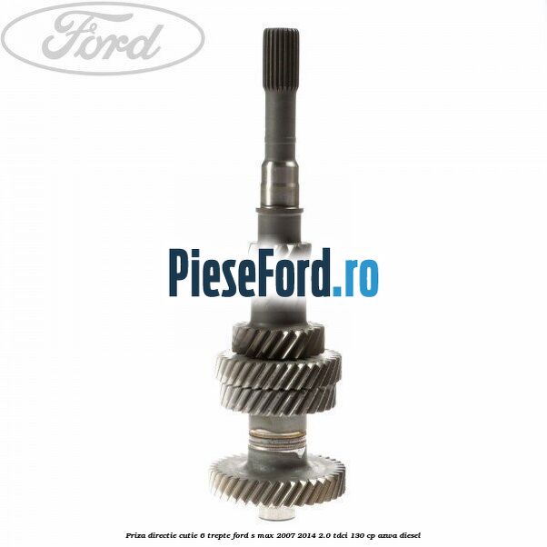 Priza directie cutie 6 trepte Ford S-Max 2007-2014 2.0 TDCi 130 cp AZWA diesel