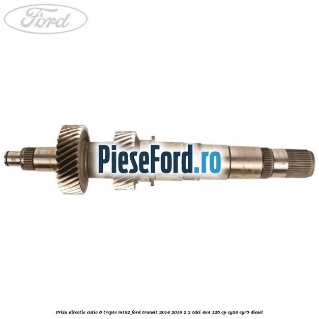Priza directie cutie 6 trepte MT82 Ford Transit 2014-2018 2.2 TDCi 4x4 125 cp CY24, CYR5 diesel