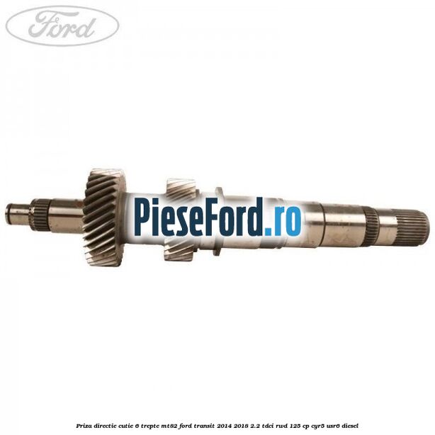 Priza directie cutie 6 trepte MT82 Ford Transit 2014-2018 2.2 TDCi RWD 125 cp CYR5, USR6 diesel