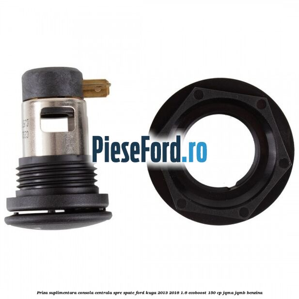Priza suplimentara consola centrala spre spate Ford Kuga 2013-2016 1.6 EcoBoost 150 cp JQMA, JQMB benzina