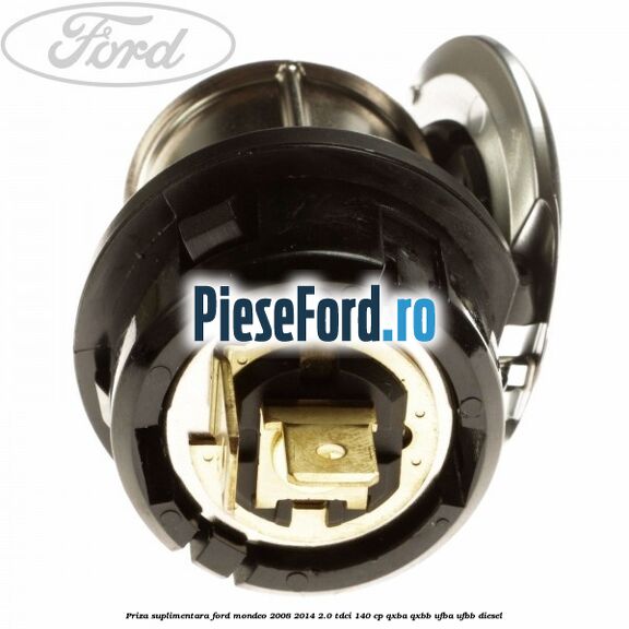 Priza suplimentara Ford Mondeo 2008-2014 2.0 TDCi 140 cp QXBA, QXBB, UFBA, UFBB diesel
