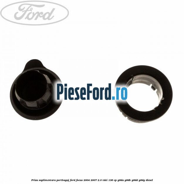 Priza suplimentara portbagaj Ford Focus 2004-2007 2.0 TDCi 136 cp G6DA, G6DB, G6DD, G6DG diesel