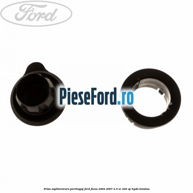Priza suplimentara portbagaj Ford Focus 2004-2007 2.5 ST 225 cp HYDA benzina