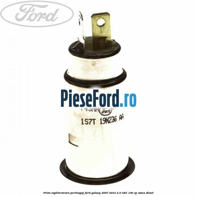 Priza suplimentara portbagaj Ford Galaxy 2007-2014 2.0 TDCi 130 cp AZWA diesel