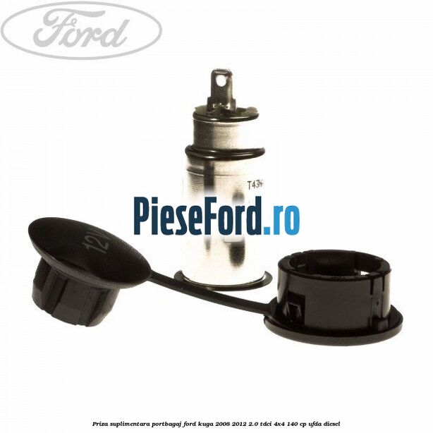 Priza suplimentara portbagaj Ford Kuga 2008-2012 2.0 TDCI 4x4 140 cp UFDA diesel