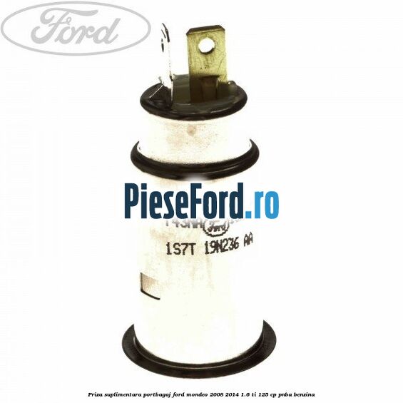 Priza suplimentara portbagaj Ford Mondeo 2008-2014 1.6 Ti 125 cp PNBA benzina