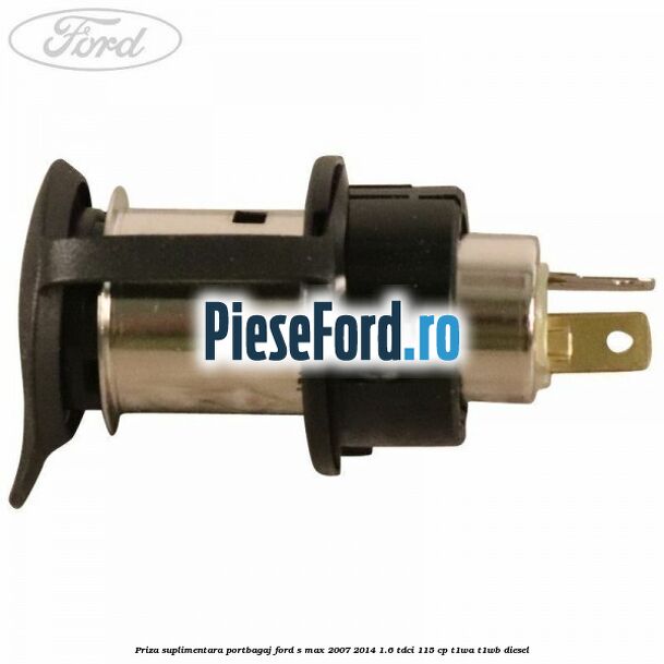 Priza suplimentara portbagaj Ford S-Max 2007-2014 1.6 TDCi 115 cp T1WA, T1WB diesel