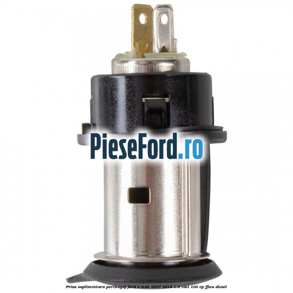 Priza suplimentara portbagaj Ford S-Max 2007-2014 1.8 TDCi 100 cp FFWA diesel