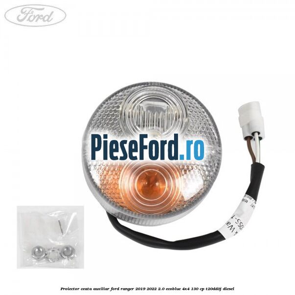 Proiector ceata auxiliar Ford Ranger 2019-2022 2.0 EcoBlue 4x4 130 cp T20DD0J diesel