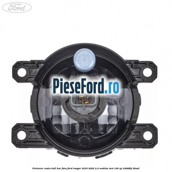 Proiector ceata bull bar fata Ford Ranger 2019-2022 2.0 EcoBlue 4x4 130 cp T20DD0J diesel