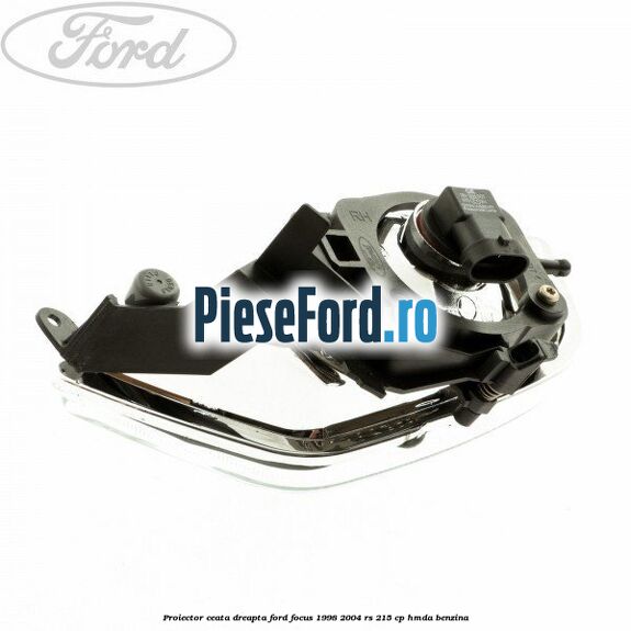 Proiector ceata dreapta Ford Focus 1998-2004 RS 215 cp HMDA benzina