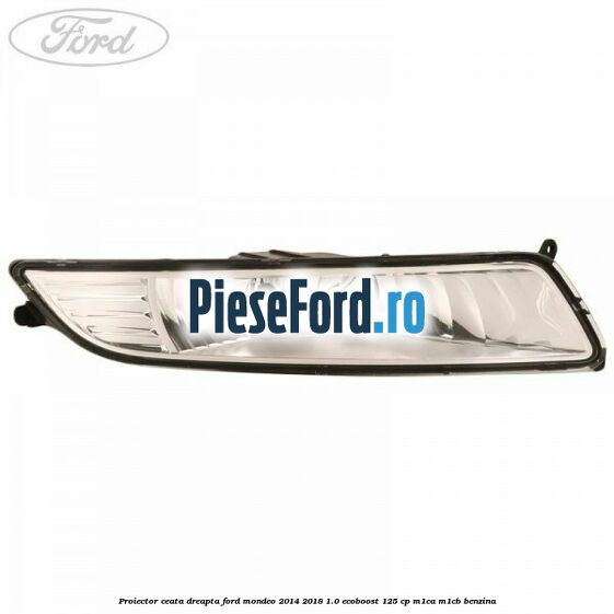 Proiector ceata dreapta Ford Mondeo 2014-2018 1.0 EcoBoost 125 cp M1CA, M1CB benzina