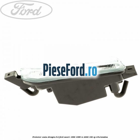 Proiector ceata dreapta H3 Ford Escort 1990-1995 RS 2000 150 cp N7A benzina