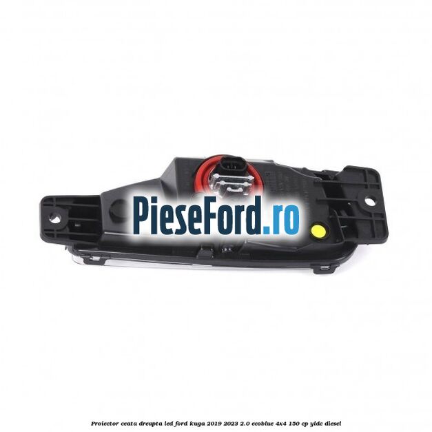 Proiector ceata dreapta LED Ford Kuga 2019-2023 2.0 EcoBlue 4x4 150 cp Proiector ceata dreapta LED Ford Kuga 2019-2023 2.0 EcoBlue 4x4 150 cp YLDC diesel