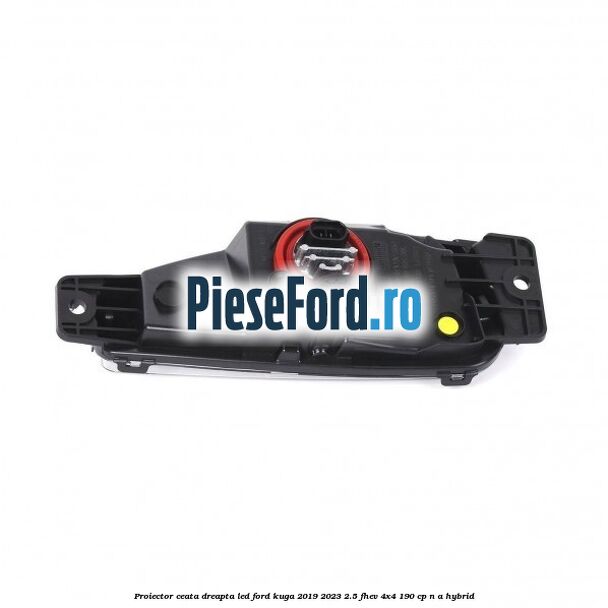 Proiector ceata dreapta LED Ford Kuga 2019-2023 2.5 FHEV 4x4 190 cp Proiector ceata dreapta LED Ford Kuga 2019-2023 2.5 FHEV 4x4 190 cp n/a hybrid
