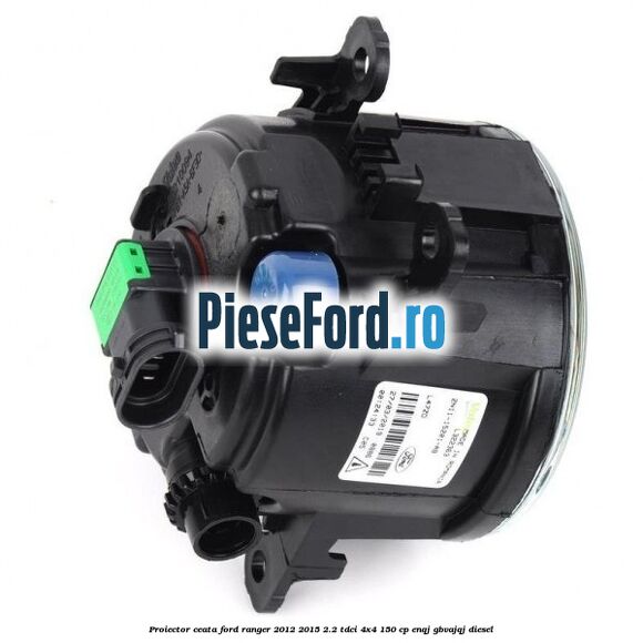 Proiector ceata Ford Ranger 2012-2015 2.2 TDCi 4x4 150 cp Proiector ceata Ford Ranger 2012-2015 2.2 TDCi 4x4 150 cp ENQJ, GBVAJQJ diesel