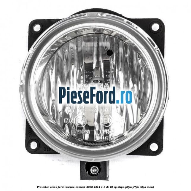 Proiector ceata Ford Tourneo Connect 2002-2014 1.8 Di 75 cp