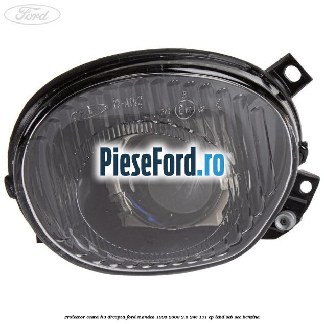 Proiector ceata H3 dreapta Ford Mondeo 1996-2000 2.5 24V 171 cp LCBD, SEB, SEC benzina