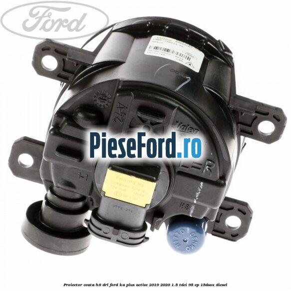Proiector ceata H8 DRL Ford Ka plus Active 2019-2020 1.5 TDCI 95 cp 15DSOX diesel