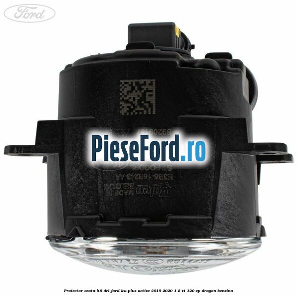 Proiector ceata H8 DRL Ford Ka plus Active 2019-2020 1.5 Ti 120 cp dragon benzina
