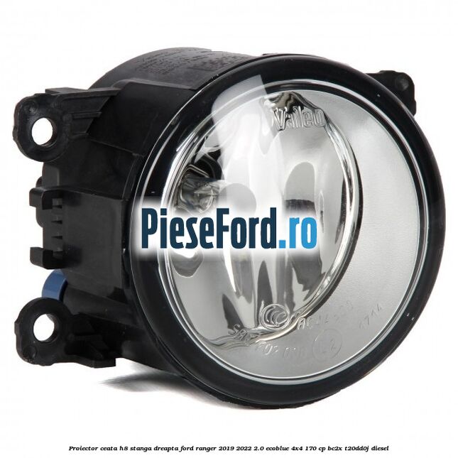 Proiector ceata H8 stanga dreapta Ford Ranger 2019-2022 2.0 EcoBlue 4x4 170 cp Proiector ceata H8 stanga dreapta Ford Ranger 2019-2022 2.0 EcoBlue 4x4 170 cp BC2X, T20DD0J diesel
