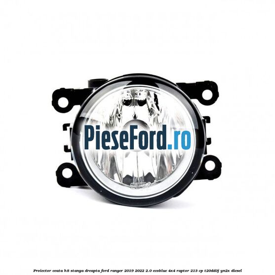 Proiector ceata H8 stanga dreapta Ford Ranger 2019-2022 2.0 EcoBlue 4x4 Raptor 213 cp T20DD0J, YN2X diesel